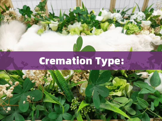 Cremation Type:
